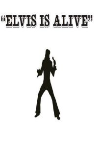 Elvis Is Alive (2001)