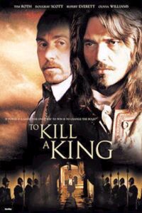 To Kill a King (2003)