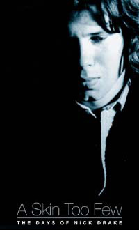 Skin Too Few: The Days of Nick Drake, A (2000)