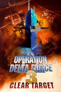 Operation Delta Force 3: Clear Target (1999)