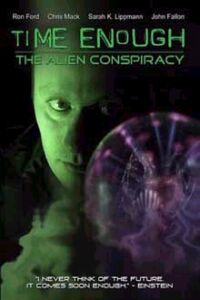 Time Enough: The Alien Conspiracy (2002)