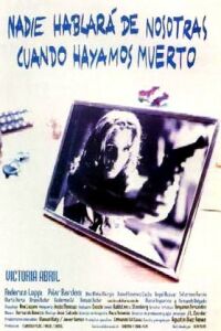 Nadie Hablar de Nosotras Cuando Hayamos Muerto (1995)