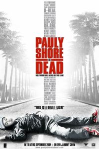 Pauly Shore Is Dead (2003)