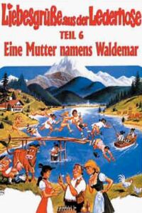 Liebesgre aus der Lederhose 6: Eine Mutter Namens W... (1982)