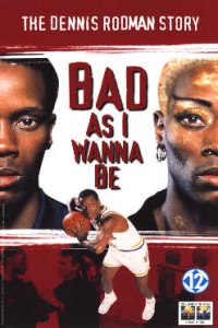 Bad As I Wanna Be: The Dennis Rodman Story (1998)