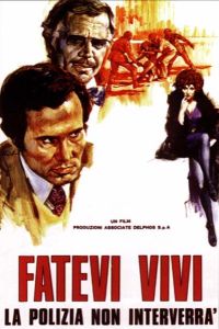 Fatevi Vivi: La Polizia non Interverr� (1974)