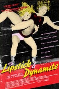 Lipstick & Dynamite, Piss & Vinegar: The First Ladies of Wrestling (2004)