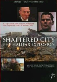 Shattered City: The Halifax Explosion (2003)