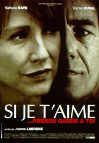 Si Je T'aime, Prends Garde � Toi (1998)