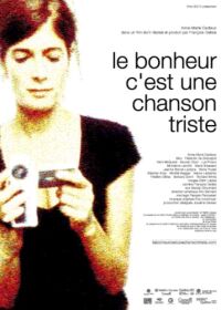 Bonheur C'est une Chanson Triste, Le (2004)