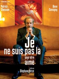 Je Ne Suis Pas L� pour �tre Aim� (2005)