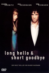 Long Hello and Short Goodbye (1999)