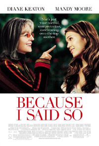 Because I Said So (2007)