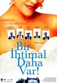 Bir Ihtimal Daha Var (2007)