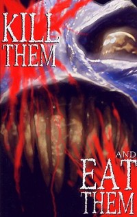 Kill Them and Eat Them (2003)