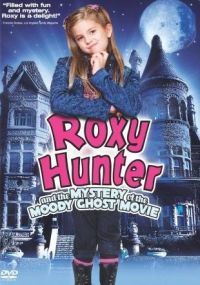 Roxy Hunter and the Mystery of the Moody Ghost (2008)