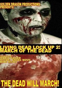 Living Dead Lock Up 2: March of the Dead (2007)