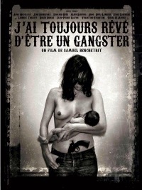 J'ai Toujours R�v� d'�tre un Gangster (2007)
