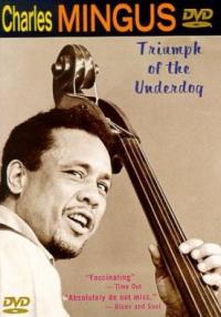 Charles Mingus: Triumph of the Underdog (1998)