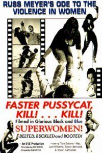 Faster, Pussycat! Kill! Kill! (1965)