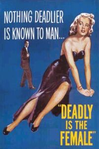Deadly Is the Female (1950)