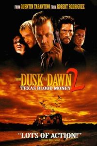 From Dusk till Dawn 2: Texas Blood Money (1999)