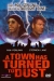 Town Has Turned to Dust, A (1998)