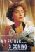 My Father Is Coming (1991)