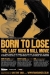 Born to Lose: The Last Rock and Roll Movie (1999)