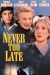 Never Too Late (1997)