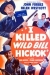 I Killed Wild Bill Hickok (1956)