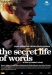 Secret Life of Words, The (2005)
