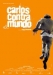 Carlos contra el Mundo (2002)