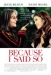 Because I Said So (2007)