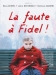 Faute  Fidel, La (2006)