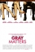Gray Matters (2006)