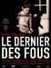 Dernier des Fous, Le (2006)