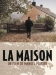 Maison, La (2007)