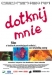 Dotknij Mnie (2003)
