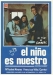 Ni�o Es Nuestro, El (1973)