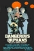 Dangerous Orphans (1985)